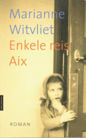 WITVLIET, Marianne - Enkele reis Aix
