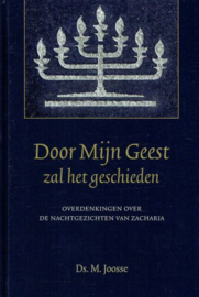 JOOSSE, M. - Door Mijn Geest zal het geschieden