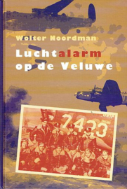 NOORDMAN, Wolter - Luchtalarm op de Veluwe