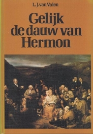 VALEN, L.J. van - Gelijk de dauw van Hermon