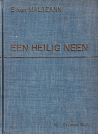 MALTZAHN, E. von - Een heilig Neen