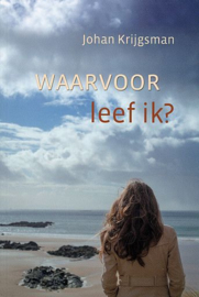 KRIJGSMAN, Johan - Waarvoor leef ik?