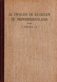 BOKMA, T. - Al zwijgen de klokken te Mijnsheerenland