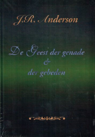 ANDERSON, Jonathan R. - De Geest der genade en der gebeden