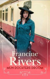 RIVERS, Francine - Mijn dochters droom