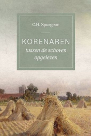 SPURGEON, C.H. - Korenaren tussen de schoven opgelezen