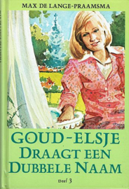 LANGE-PRAAMSMA, M. de - Goud-Elsje draagt een dubbele naam - deel 3