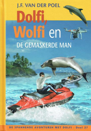POEL, J.F. van der - Dolfi en Wolfi en de gemaskerde man - deel 27