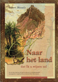 WESSELS, Albert - Naar het land dat Ik u wijzen zal
