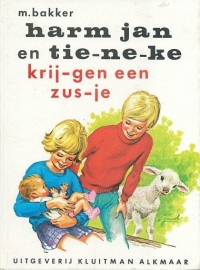 BAKKER, M. - Harm Jan en Tieneke krijgen een zusje