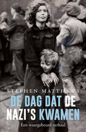 MATTHEWS, Stephen R. - De dag dat de Nazi's kwamen