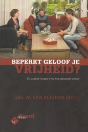 KLINKEN, W. van (red.) - Beperkt geloof je vrijheid?