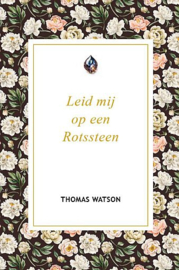 WATSON, Thomas - Leid mij op een Rotssteen