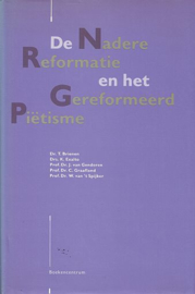 BRIENEN, T. e.a. - De Nadere Reformatie en het Gereformeerd Piëtisme