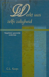 KOOPS, G.L. - Werkt uws zelfs zaligheid