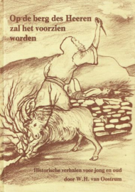 OOSTRUM, W.H. van - Op de berg des Heeren zal het voorzien worden