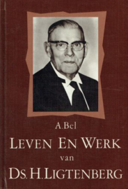 BEL, A. - Leven en werk van ds. H. Ligtenberg