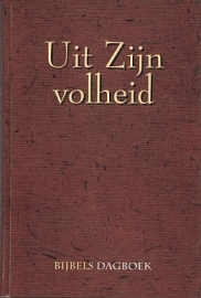 Uit Zijn volheid - Bijbels dagboek