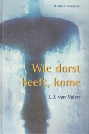 VALEN, L.J. van - Wie dorst heeft kome