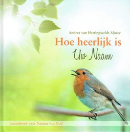 HARTINGSVELDT-MOREE, Andrea - Hoe heerlijk is Uw Naam