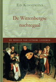 KOOIJMANS, Ed - De Wittenbergse nachtegaal