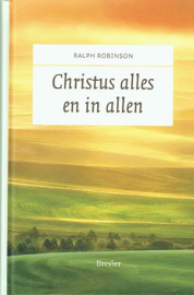 ROBINSON, Ralph - Christus alles en in allen