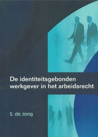 JONG, S. de - De identiteitsgebonden werkgever in het arbeidsrecht (licht beschadigd)