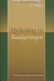 PHILPOT, J.C. - Afscheiding en raadgevingen