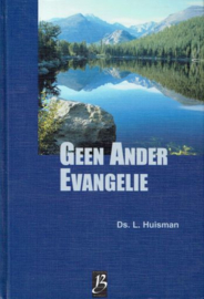 HUISMAN, L. - Geen ander Evangelie - deel 1