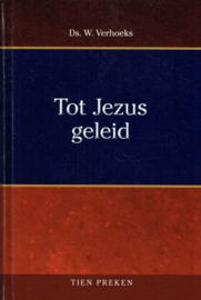 VERHOEKS, W. - Tot Jezus geleid