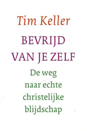 KELLER, Tim - Bevrijd van je zelf