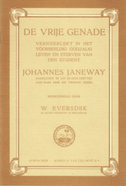 JANEWAY, Johannes - De vrije genade verheerlijkt in het voorbeeldig godzalig leven en sterven van den student Johannes Janeway