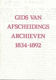 Gids van Afscheidings archieven 1834-1892