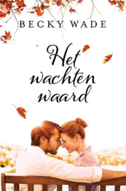 WADE, Becky - Het wachten waard