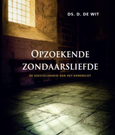 WIT, D. de - Opzoekende zondaarsliefde