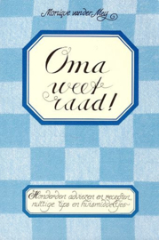 MEIJ, Monique van der - Oma weet raad!