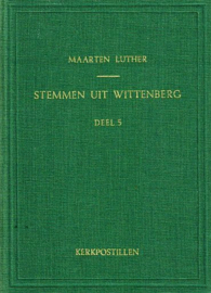 LUTHER, Maarten - Stemmen uit Wittenberg - gebonden - deel 5
