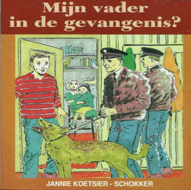 KOETSIER-SCHOKKER, Jannie - Mijn vader in de gevangenis? - Luisterboek/CD