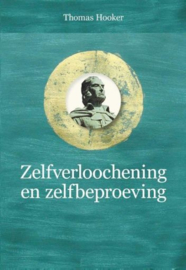 HOOKER, Thomas - Zelfverloochening en zelfbeproeving