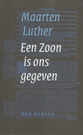 LUTHER, Maarten - Een Zoon is ons gegeven