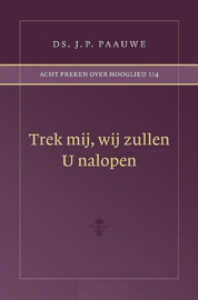 PAAUWE, J.P. - Trek mij, wij zullen U nalopen