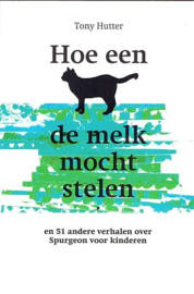 HUTTER, Tony - Hoe een kat de melk mocht stelen