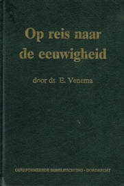 VENEMA, E. - Op  reis naar de eeuwigheid
