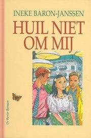 BARON-JANSSEN, Ineke - Huil niet om mij