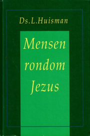 HUISMAN, L. - Mensen rondom Jezus