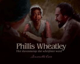CARR, Simonetta - Phillis Wheatley het slavenmeisje dat schrijfster werd