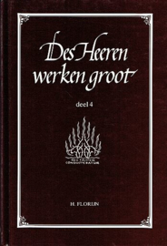 FLORIJN, H. - Des Heeren werken groot - deel 4