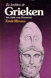 MIREAUX, Emile - Zo leefden de Grieken ten tijde van Homerus