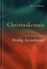 MEEUSE, C.J. - Christuskennis en de toegang tot het Heilig Avondmaal