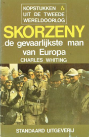 WHITING, Charles - Skorzeny de gevaarlijkste man van Europa